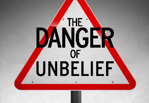 The Danger of Unbelief